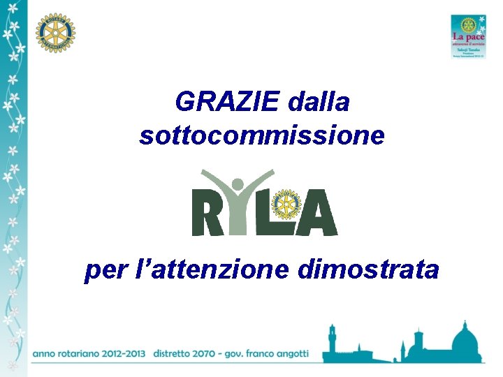 GRAZIE dalla sottocommissione per l’attenzione dimostrata 