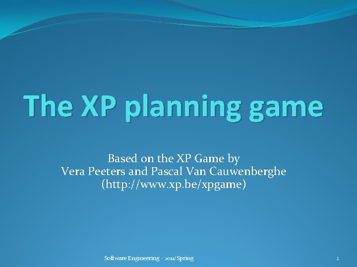 The XP planning game Based on the XP Game by Vera Peeters and Pascal