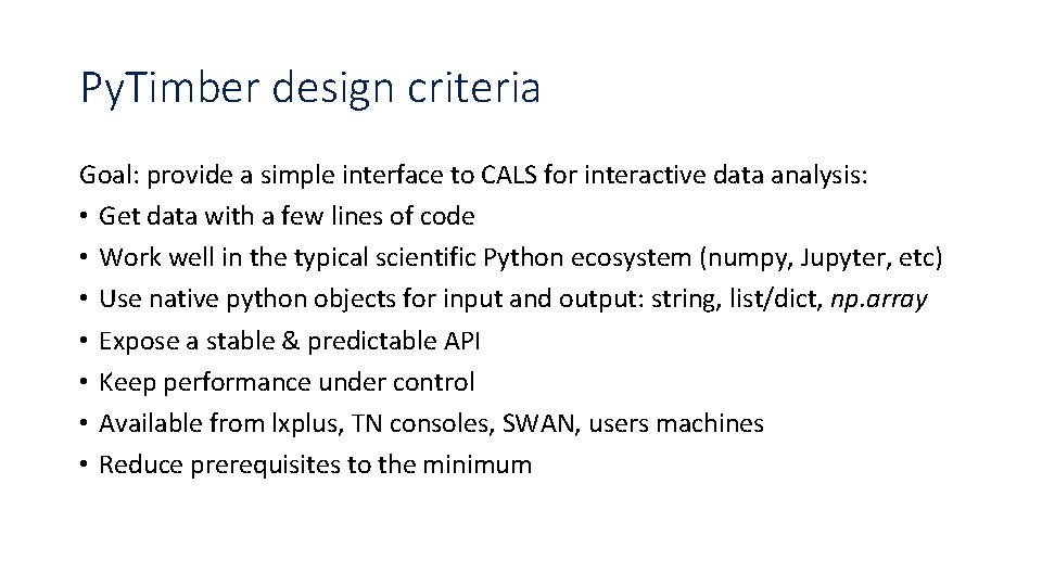 Py. Timber design criteria Goal: provide a simple interface to CALS for interactive data