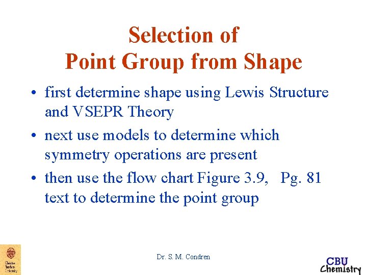 Selection of Point Group from Shape • first determine shape using Lewis Structure and Selection of Point Group from Shape • first determine shape using Lewis Structure and