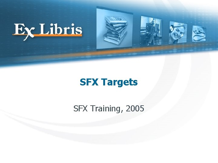 SFX Targets SFX Training, 2005 