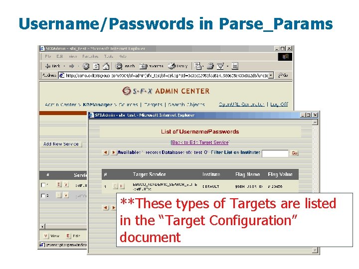 Username/Passwords in Parse_Params **These types of Targets are listed in the “Target Configuration” document