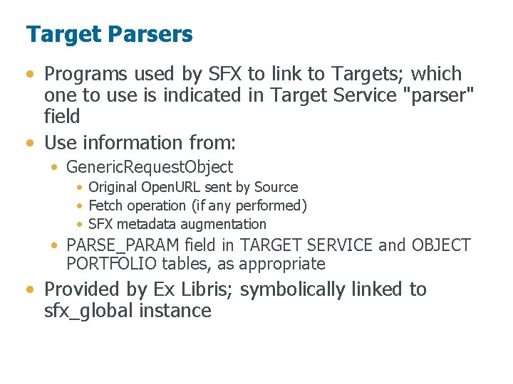 Target Parsers • Programs used by SFX to link to Targets; which one to