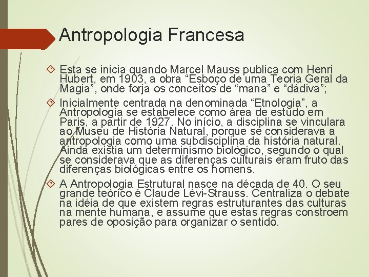 Antropologia Francesa Esta se inicia quando Marcel Mauss publica com Henri Hubert, em 1903,