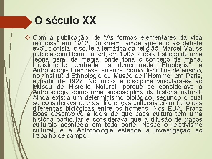 O século XX Com a publicação, de “As formas elementares da vida religiosa” em