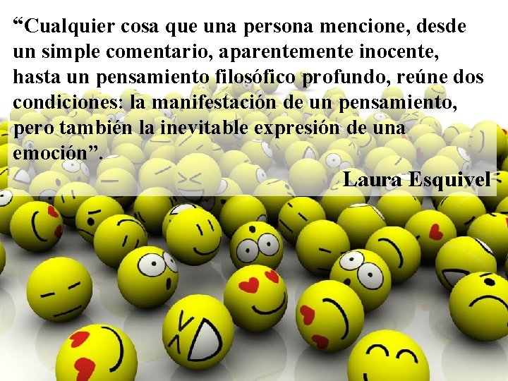 “Cualquier cosa que una persona mencione, desde Emocion es un simple comentario, aparentemente inocente, “Cualquier cosa que una persona mencione, desde Emocion es un simple comentario, aparentemente inocente,