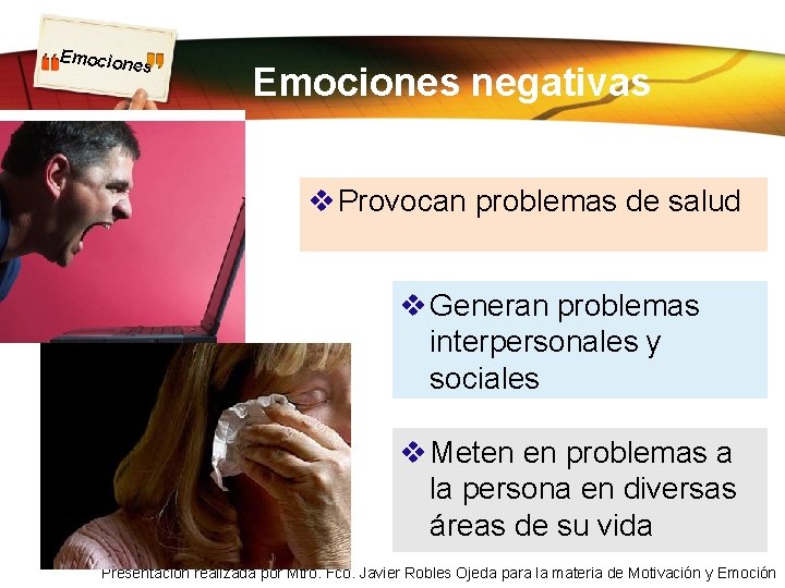 Emocion es Emociones negativas v Provocan problemas de salud v Generan problemas interpersonales y Emocion es Emociones negativas v Provocan problemas de salud v Generan problemas interpersonales y