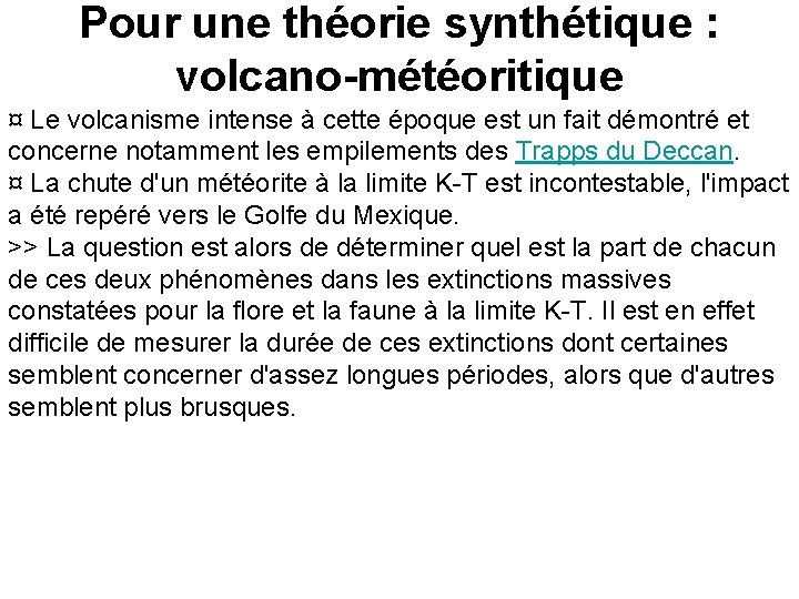 Pour une théorie synthétique : volcano-météoritique ¤ Le volcanisme intense à cette époque est