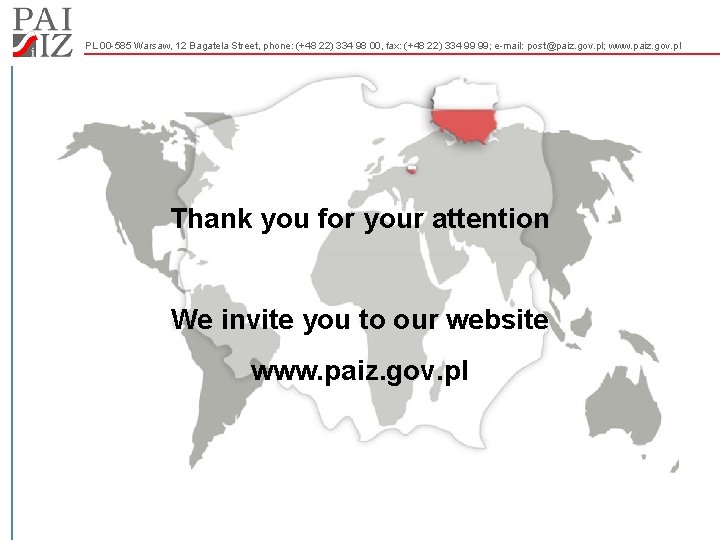 PL 00 -585 Warsaw, 12 Bagatela Street, phone: (+48 22) 334 98 00, fax: PL 00 -585 Warsaw, 12 Bagatela Street, phone: (+48 22) 334 98 00, fax: