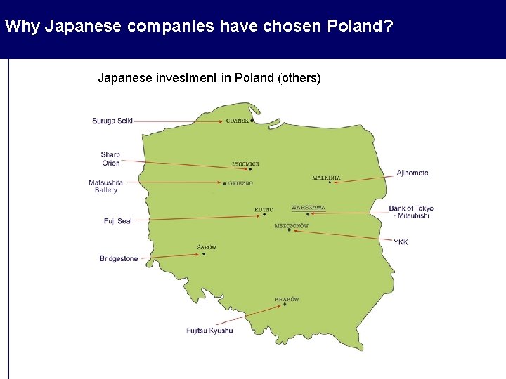 Why Japanese companies have chosen Poland? Japanese investment in Poland (others) Why Japanese companies have chosen Poland? Japanese investment in Poland (others)
