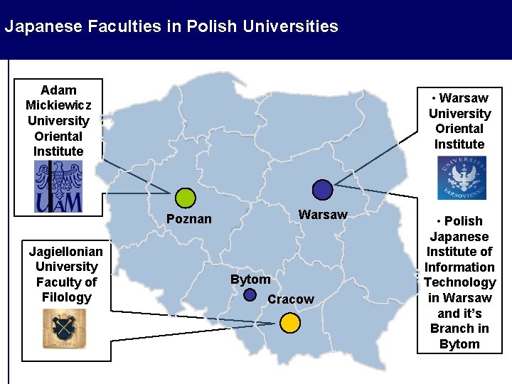 Japanese Faculties in Polish Universities Adam Mickiewicz University Oriental Institute • Warsaw University Oriental Japanese Faculties in Polish Universities Adam Mickiewicz University Oriental Institute • Warsaw University Oriental