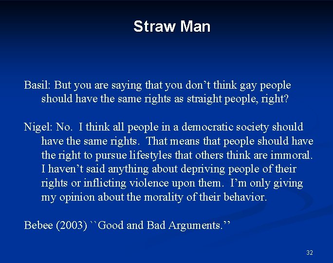 Straw Man Basil: But you are saying that you don’t think gay people should