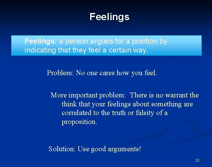 Feelings: a person argues for a position by indicating that they feel a certain