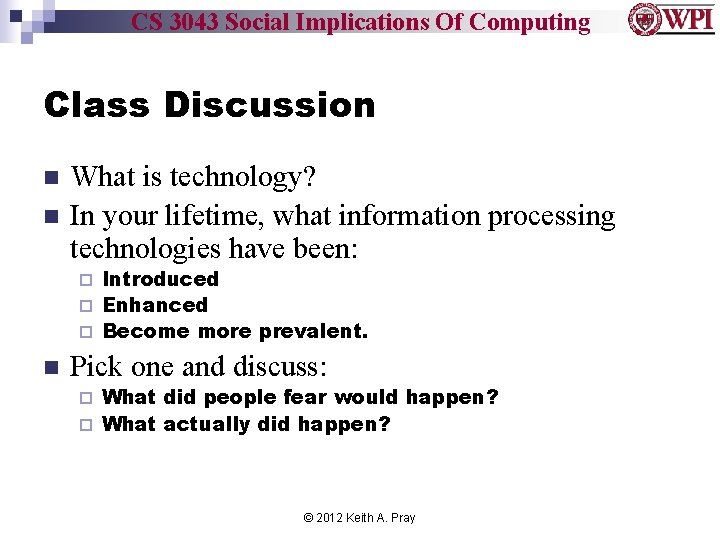 CS 3043 Social Implications Of Computing Class Discussion n n What is technology? In