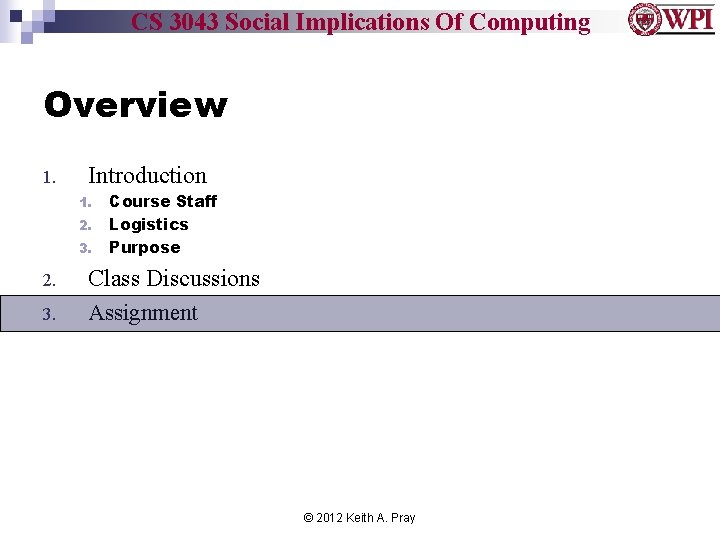 CS 3043 Social Implications Of Computing Overview 1. Introduction 1. 2. 3. Course Staff