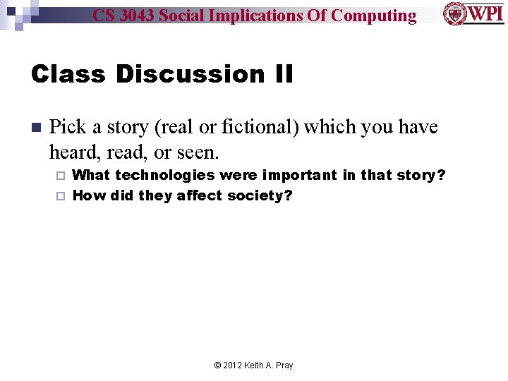 CS 3043 Social Implications Of Computing Class Discussion II n Pick a story (real