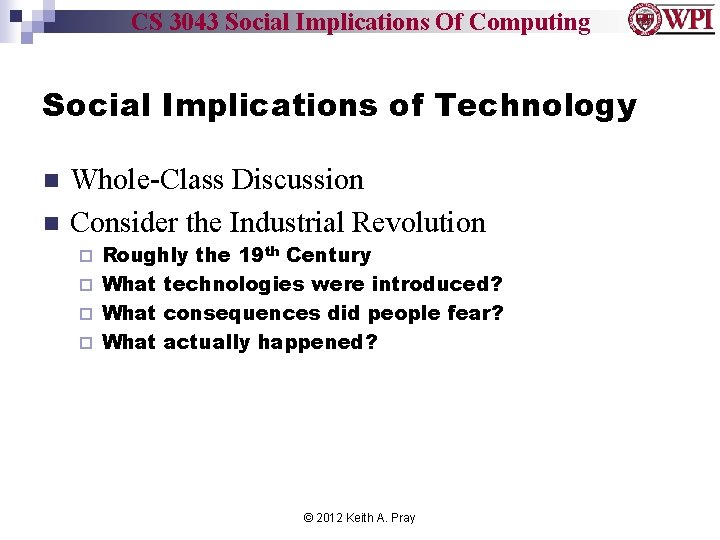 CS 3043 Social Implications Of Computing Social Implications of Technology n n Whole-Class Discussion