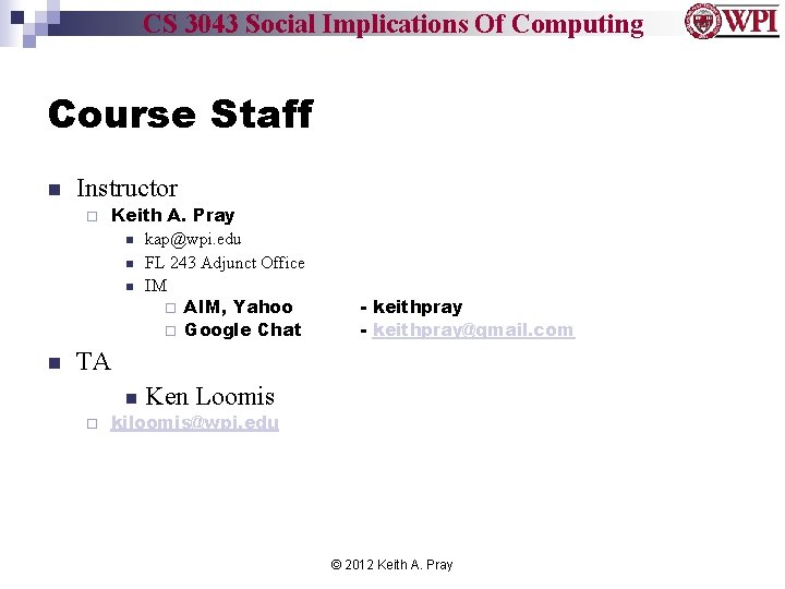 CS 3043 Social Implications Of Computing Course Staff n Instructor ¨ n Keith A.