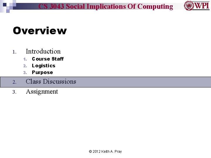CS 3043 Social Implications Of Computing Overview 1. Introduction 1. 2. 3. Course Staff
