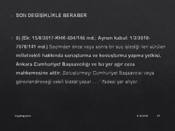  SON DEĞİŞİKLİKLE BERABER 9) (Ek: 15/8/2017 -KHK-694/146 md. ; Aynen kabul: 1/2/20187078/141 md.