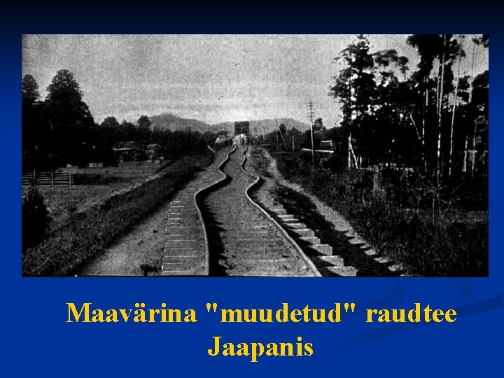 Maavärina "muudetud" raudtee Jaapanis 