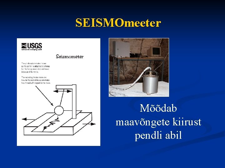 SEISMOmeeter Mõõdab maavõngete kiirust pendli abil 