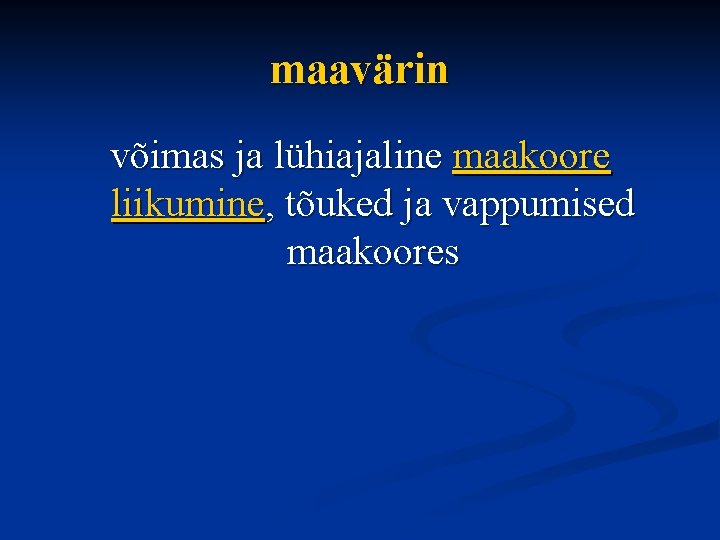 maavärin võimas ja lühiajaline maakoore liikumine, tõuked ja vappumised maakoores 