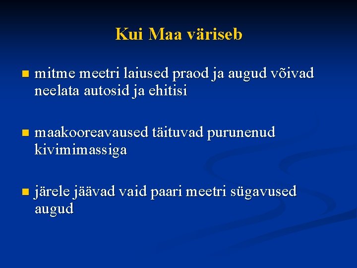 Kui Maa väriseb n mitme meetri laiused praod ja augud võivad neelata autosid ja