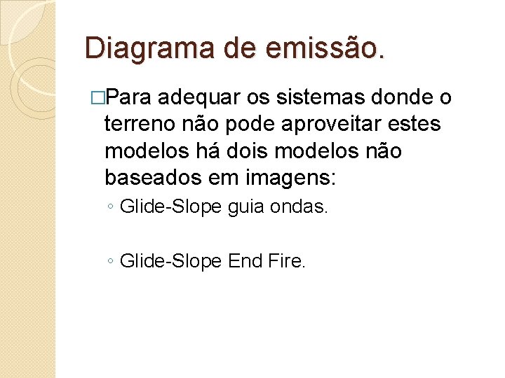 Diagrama de emissão. �Para adequar os sistemas donde o terreno não pode aproveitar estes