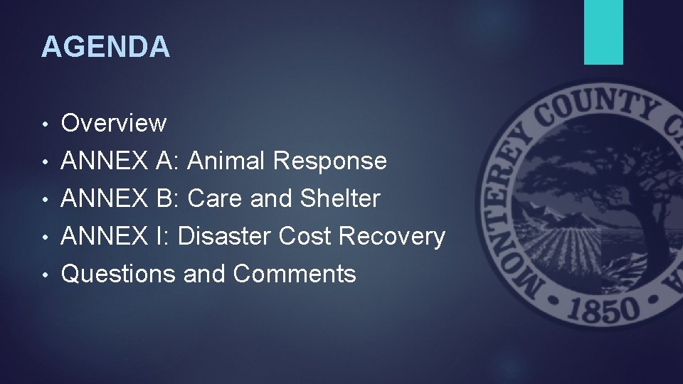AGENDA • • • Overview ANNEX A: Animal Response ANNEX B: Care and Shelter
