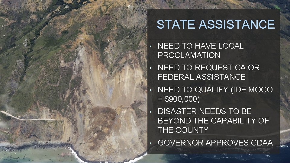 STATE ASSISTANCE • NEED TO HAVE LOCAL PROCLAMATION • NEED TO REQUEST CA OR