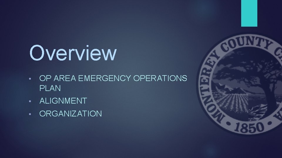Overview • OP AREA EMERGENCY OPERATIONS PLAN • ALIGNMENT • ORGANIZATION 