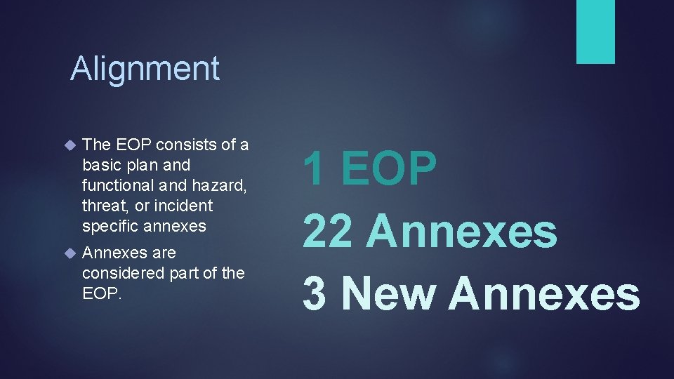 Alignment The EOP consists of a basic plan and functional and hazard, threat, or