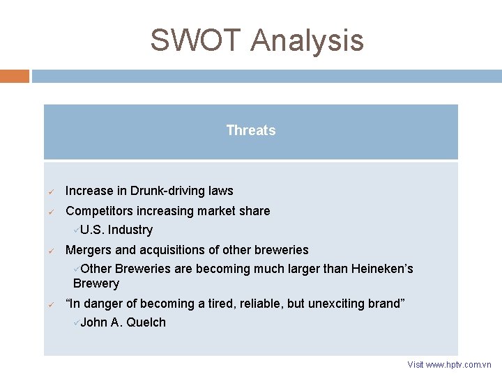 SWOT Analysis Threats ü Increase in Drunk-driving laws ü Competitors increasing market share üU. SWOT Analysis Threats ü Increase in Drunk-driving laws ü Competitors increasing market share üU.