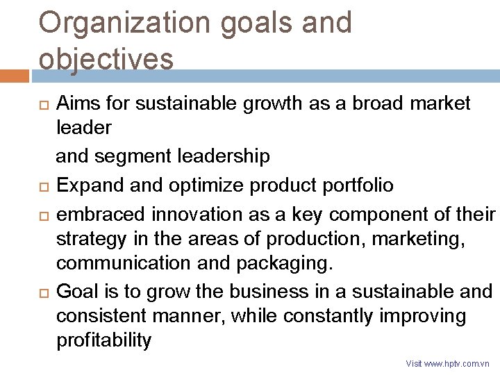 Organization goals and objectives Aims for sustainable growth as a broad market leader and Organization goals and objectives Aims for sustainable growth as a broad market leader and