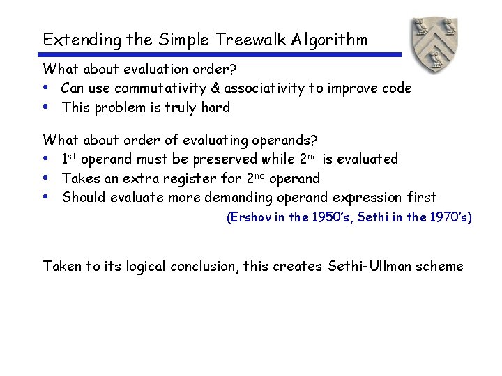 Extending the Simple Treewalk Algorithm What about evaluation order? • Can use commutativity &