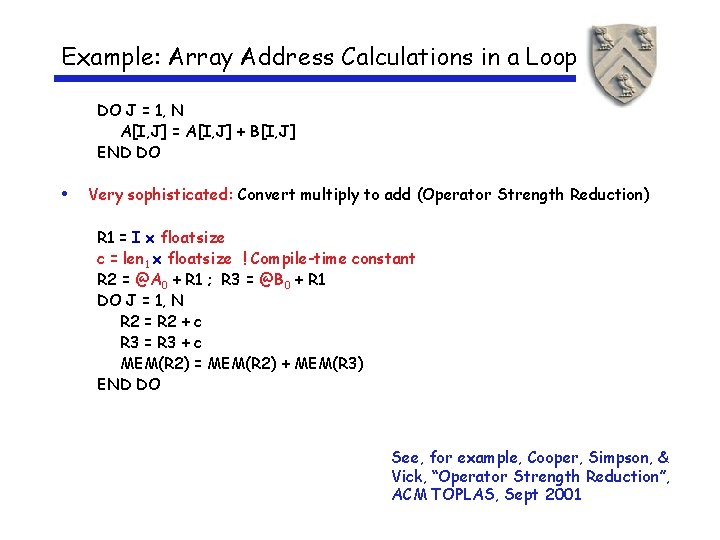 Example: Array Address Calculations in a Loop DO J = 1, N A[I, J]