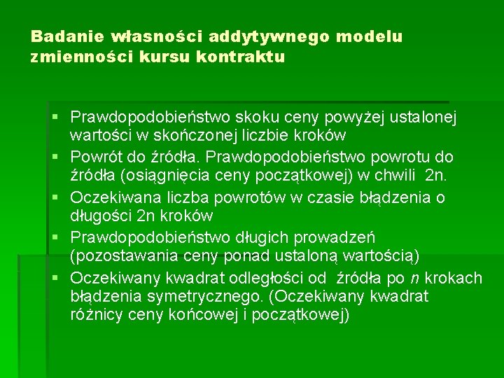 Badanie własności addytywnego modelu zmienności kursu kontraktu § Prawdopodobieństwo skoku ceny powyżej ustalonej wartości