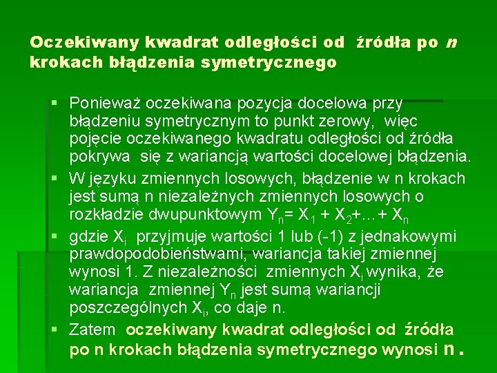 Oczekiwany kwadrat odległości od źródła po n krokach błądzenia symetrycznego § Ponieważ oczekiwana pozycja