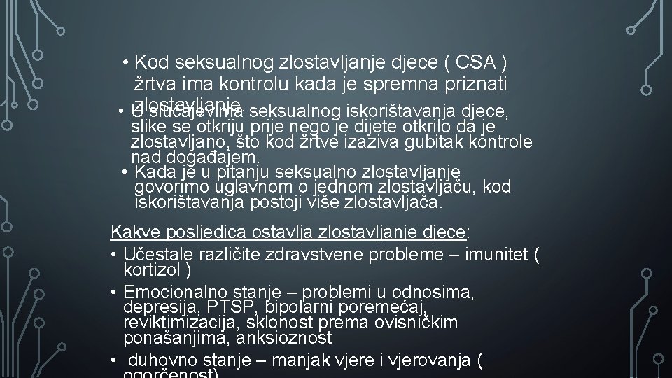  • Kod seksualnog zlostavljanje djece ( CSA ) žrtva ima kontrolu kada je