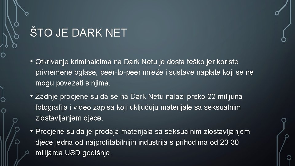 ŠTO JE DARK NET • Otkrivanje kriminalcima na Dark Netu je dosta teško jer