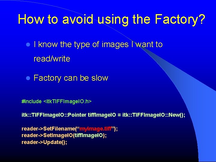 How to avoid using the Factory? I know the type of images I want