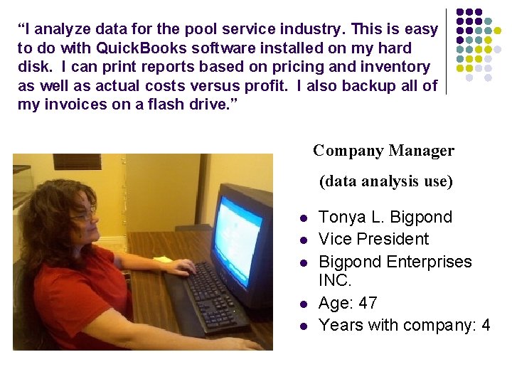 “I analyze data for the pool service industry. This is easy to do with