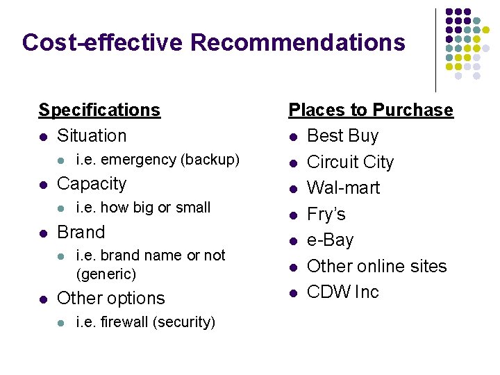 Cost-effective Recommendations Specifications l Situation l l Capacity l l i. e. how big
