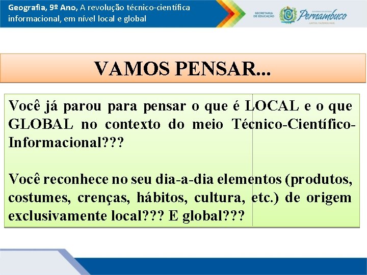 Geografia, 9º Ano, A revolução técnico-científica informacional, em nível local e global VAMOS PENSAR.