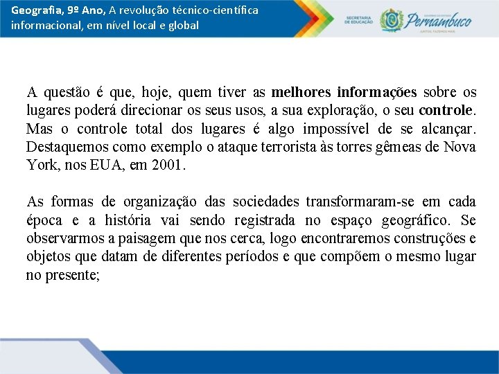 Geografia, 9º Ano, A revolução técnico-científica informacional, em nível local e global A questão