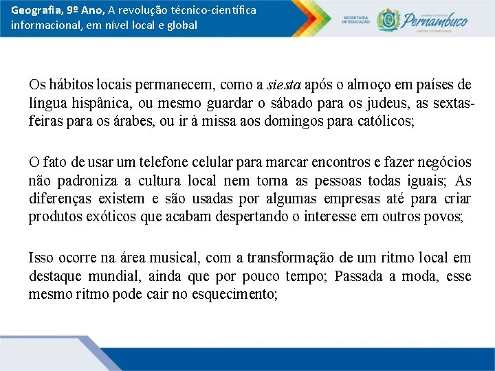 Geografia, 9º Ano, A revolução técnico-científica informacional, em nível local e global Os hábitos