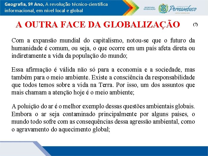 Geografia, 9º Ano, A revolução técnico-científica informacional, em nível local e global A OUTRA