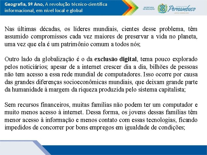 Geografia, 9º Ano, A revolução técnico-científica informacional, em nível local e global Nas últimas