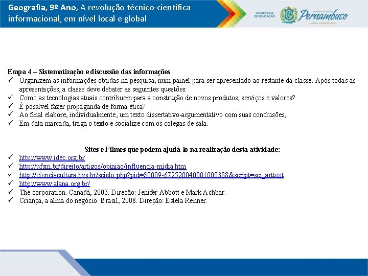 Geografia, 9º Ano, A revolução técnico-científica informacional, em nível local e global Etapa 4